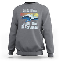 Beach Lover Sweatshirt Life's A Beach Enjoy The Waves Summer Vacation - Wonder Print Shop