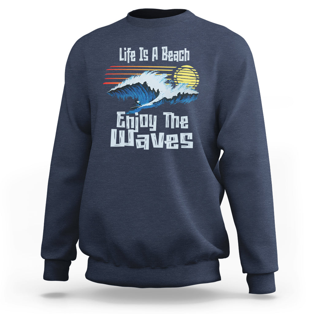 Beach Lover Sweatshirt Life's A Beach Enjoy The Waves Summer Vacation - Wonder Print Shop