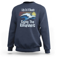 Beach Lover Sweatshirt Life's A Beach Enjoy The Waves Summer Vacation - Wonder Print Shop