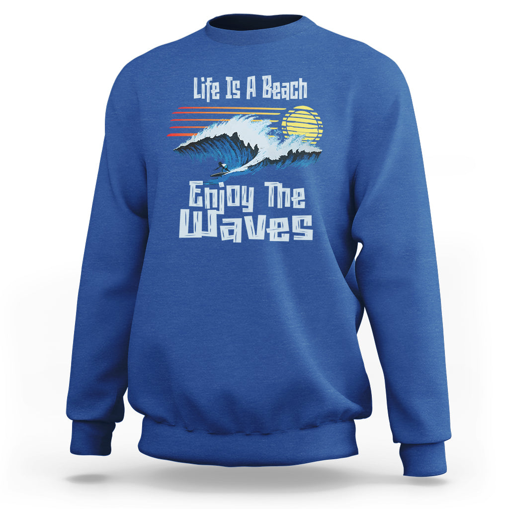 Beach Lover Sweatshirt Life's A Beach Enjoy The Waves Summer Vacation - Wonder Print Shop