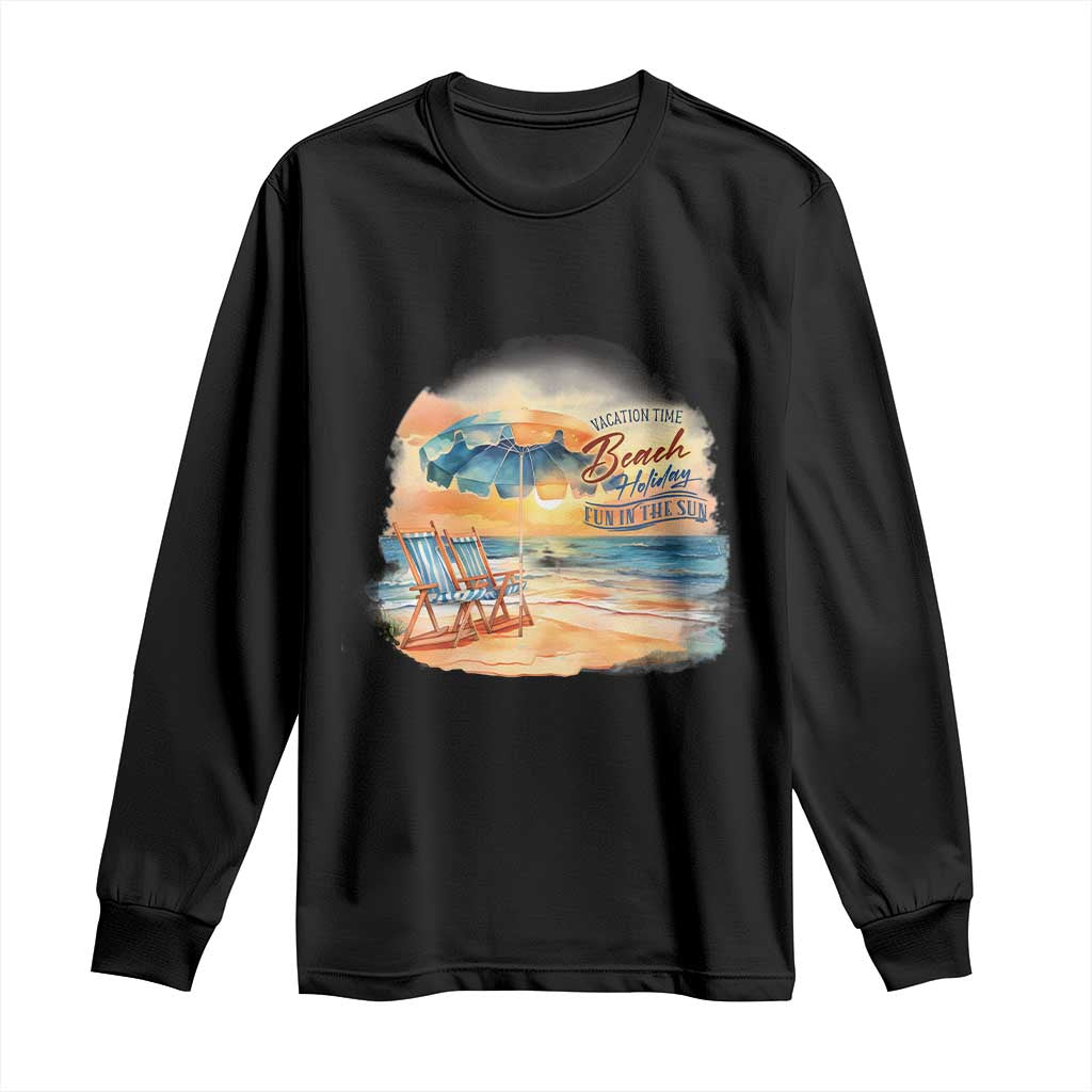 Vacation Time Beach Holliday Fun In The Sun Long Sleeve Shirt