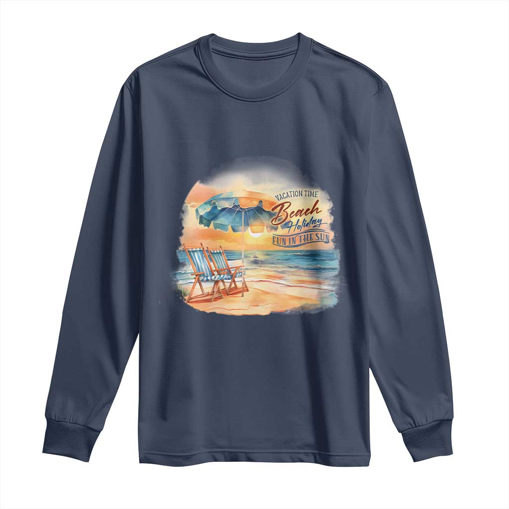 Vacation Time Beach Holliday Fun In The Sun Long Sleeve Shirt