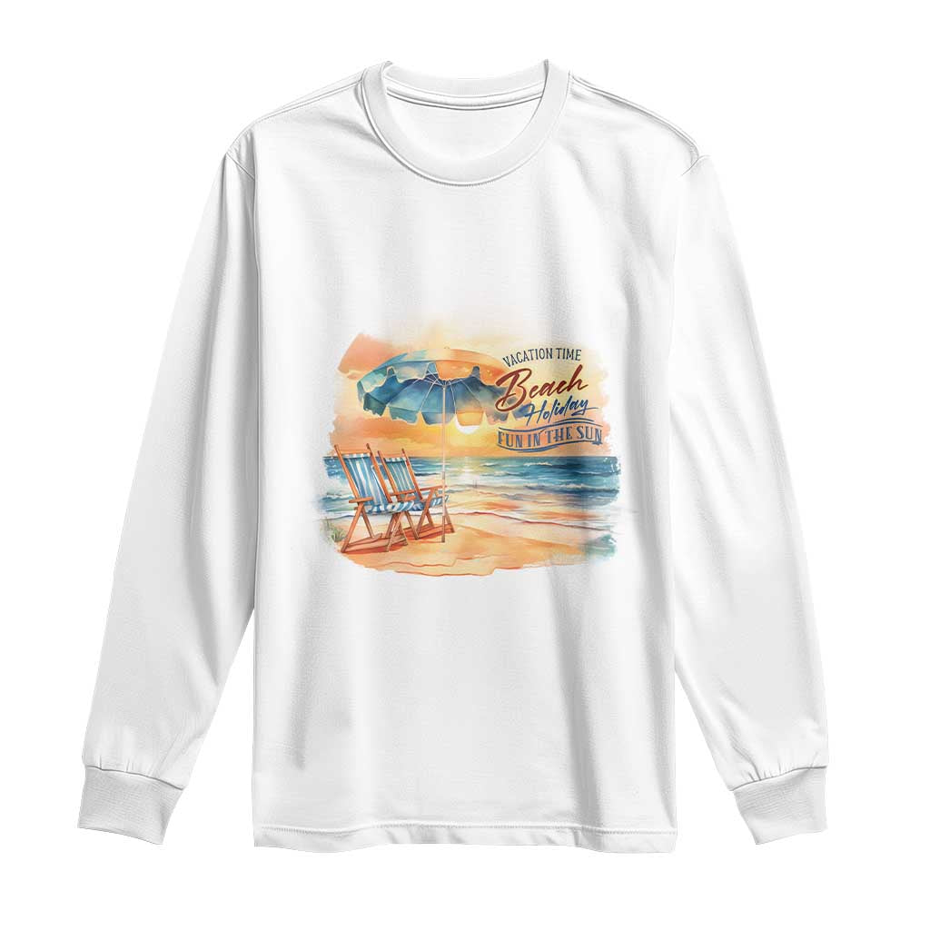 Vacation Time Beach Holliday Fun In The Sun Long Sleeve Shirt