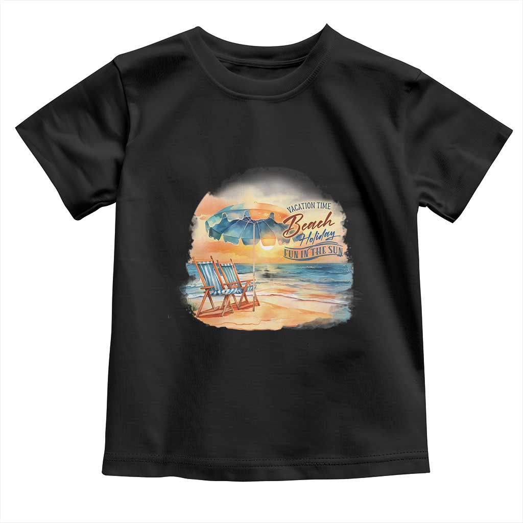 Vacation Time Beach Holliday Fun In The Sun Toddler T Shirt