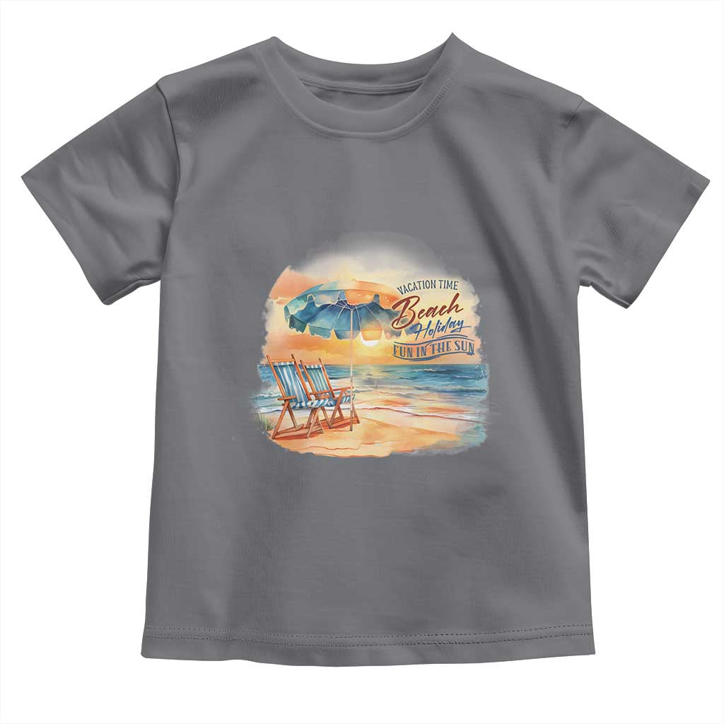 Vacation Time Beach Holliday Fun In The Sun Toddler T Shirt
