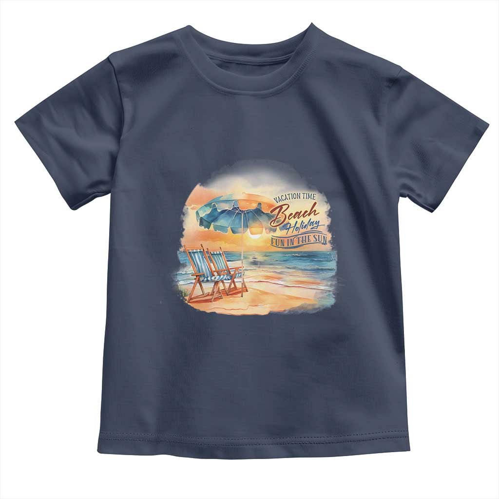 Vacation Time Beach Holliday Fun In The Sun Toddler T Shirt