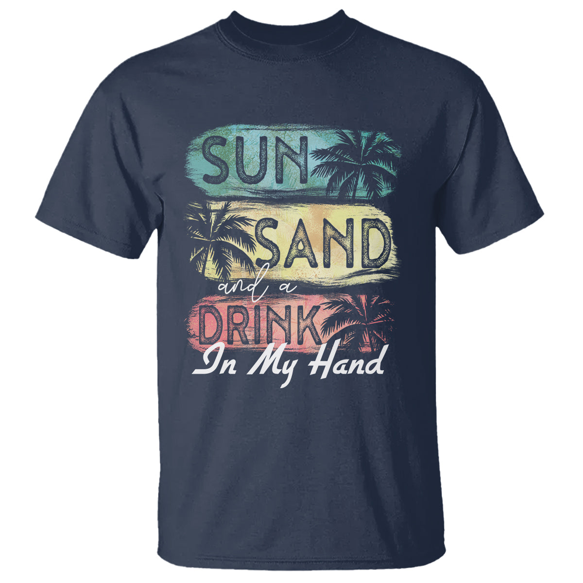 Beach Lover T Shirt Sun Sand and A Drink In My Hand Summer Vacation - Wonder Print Shop