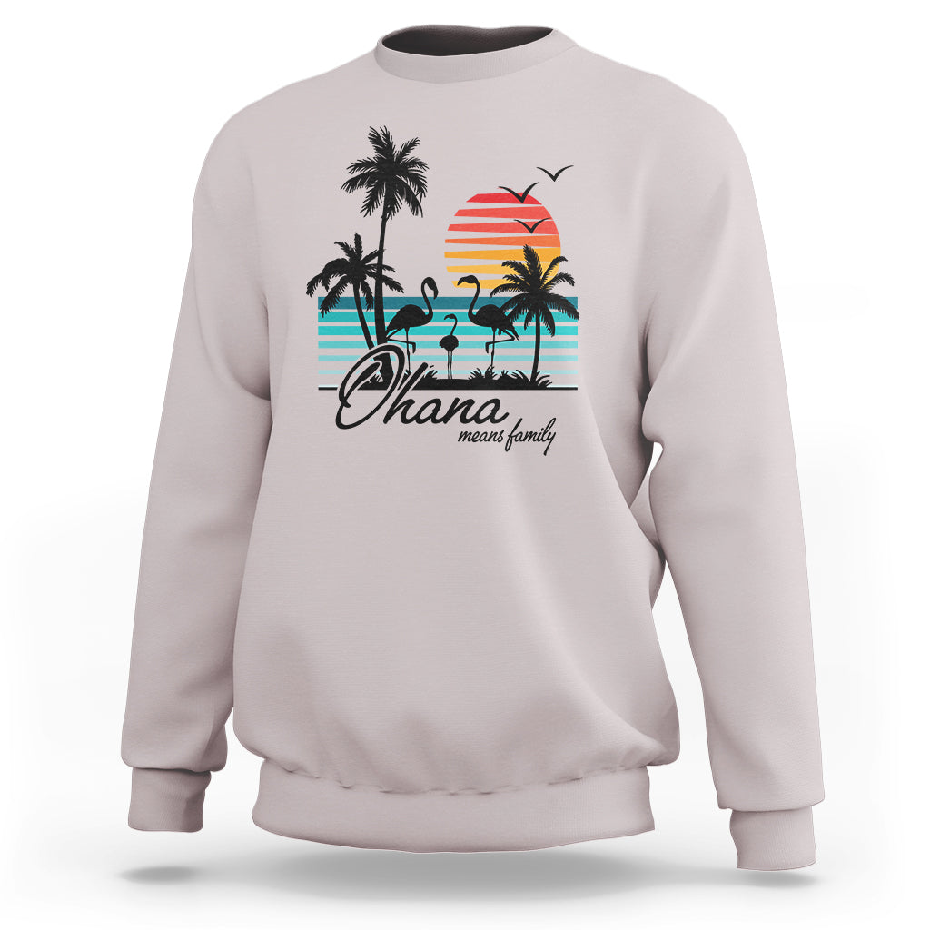 Hawaiian Sweatshirt Ohana Means Family Flamingo Sunset Beach Hawaii Summer Vacation - Wonder Print Shop