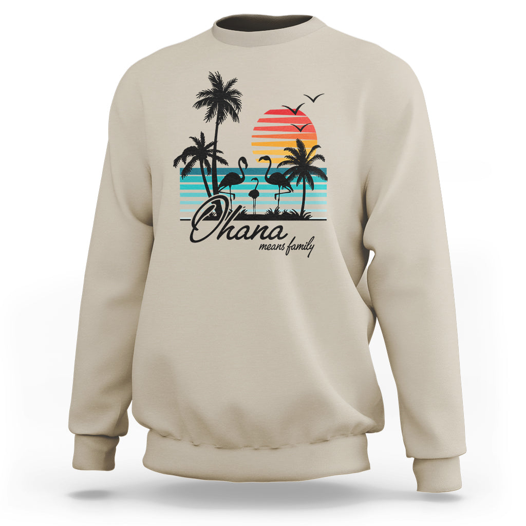 Hawaiian Sweatshirt Ohana Means Family Flamingo Sunset Beach Hawaii Summer Vacation - Wonder Print Shop