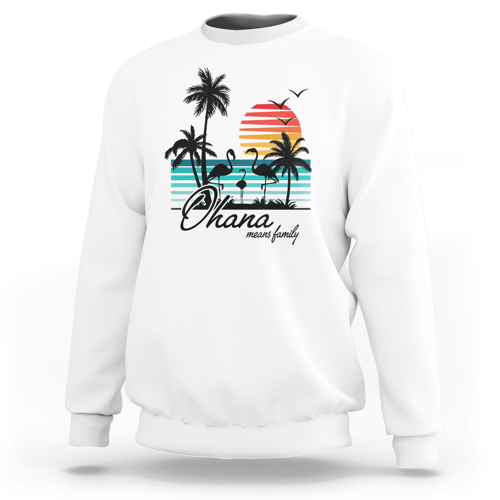 Hawaiian Sweatshirt Ohana Means Family Flamingo Sunset Beach Hawaii Summer Vacation - Wonder Print Shop