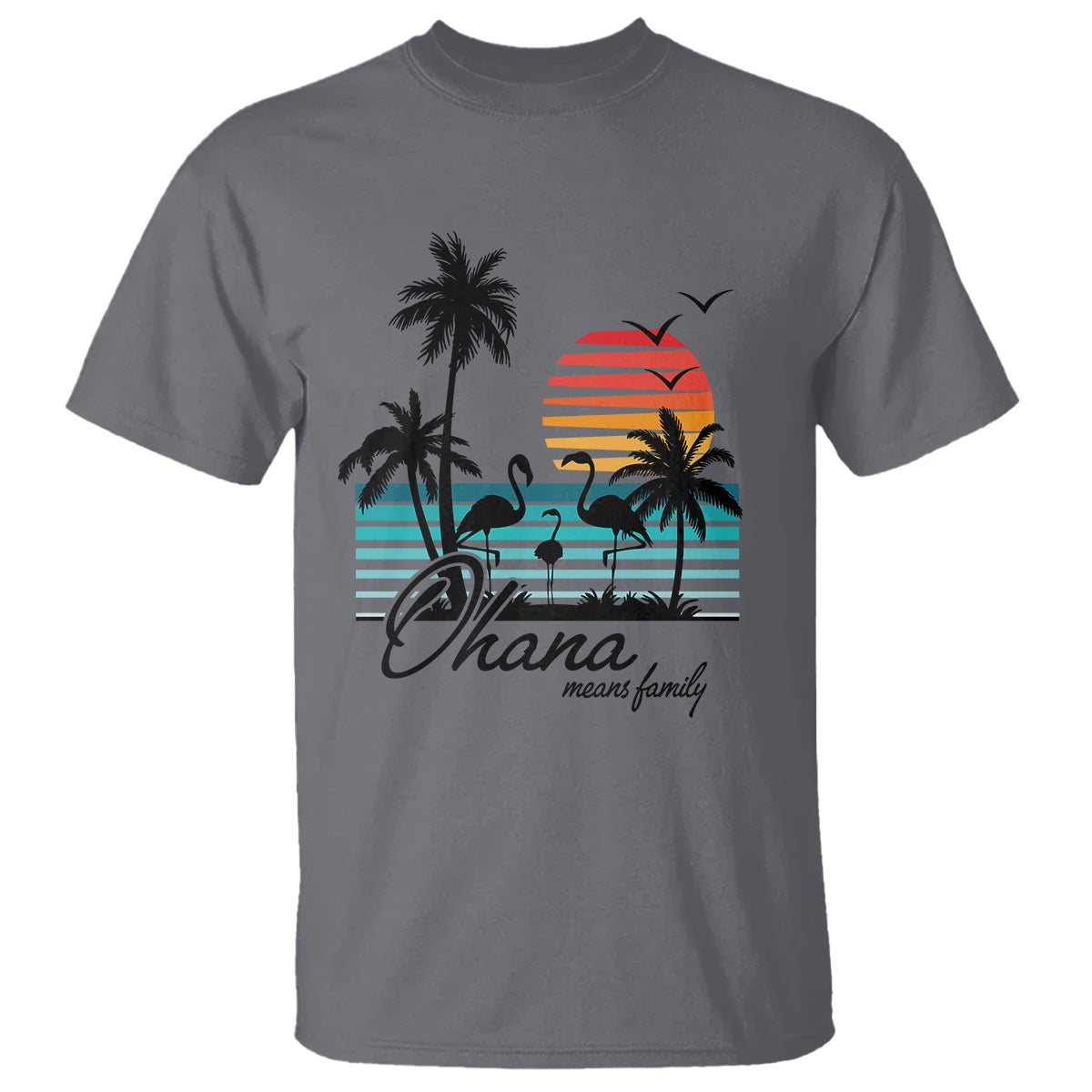 Hawaiian T Shirt Ohana Means Family Flamingo Sunset Beach Hawaii Summer Vacation - Wonder Print Shop