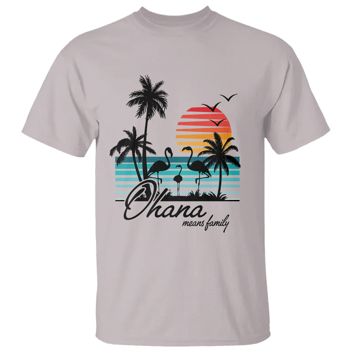 Hawaiian T Shirt Ohana Means Family Flamingo Sunset Beach Hawaii Summer Vacation - Wonder Print Shop