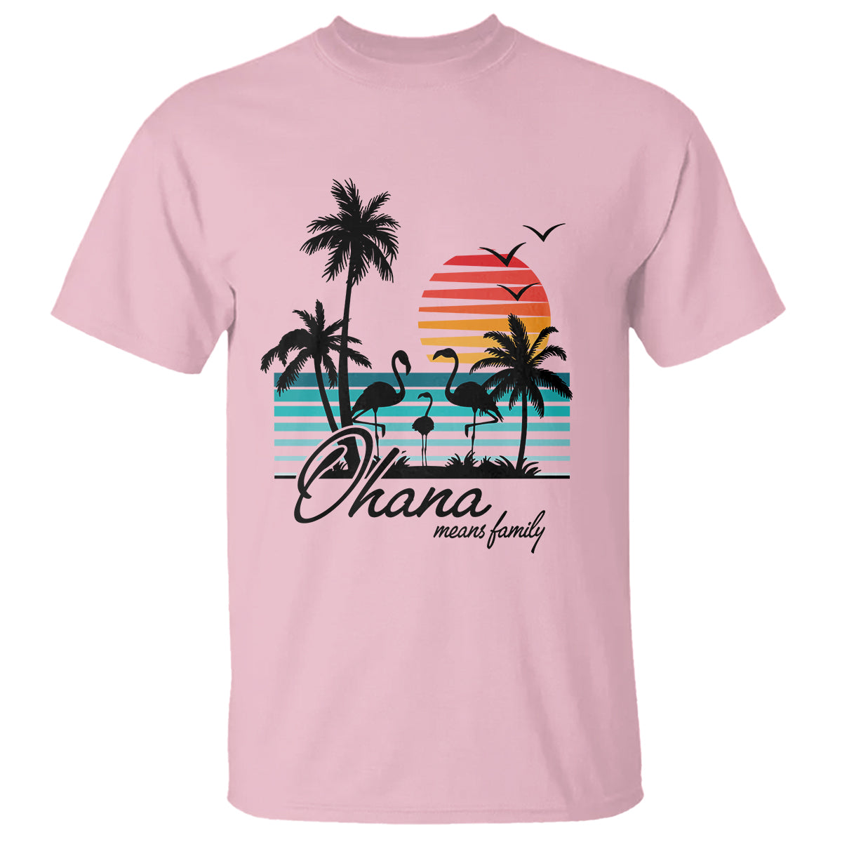 Hawaiian T Shirt Ohana Means Family Flamingo Sunset Beach Hawaii Summer Vacation - Wonder Print Shop