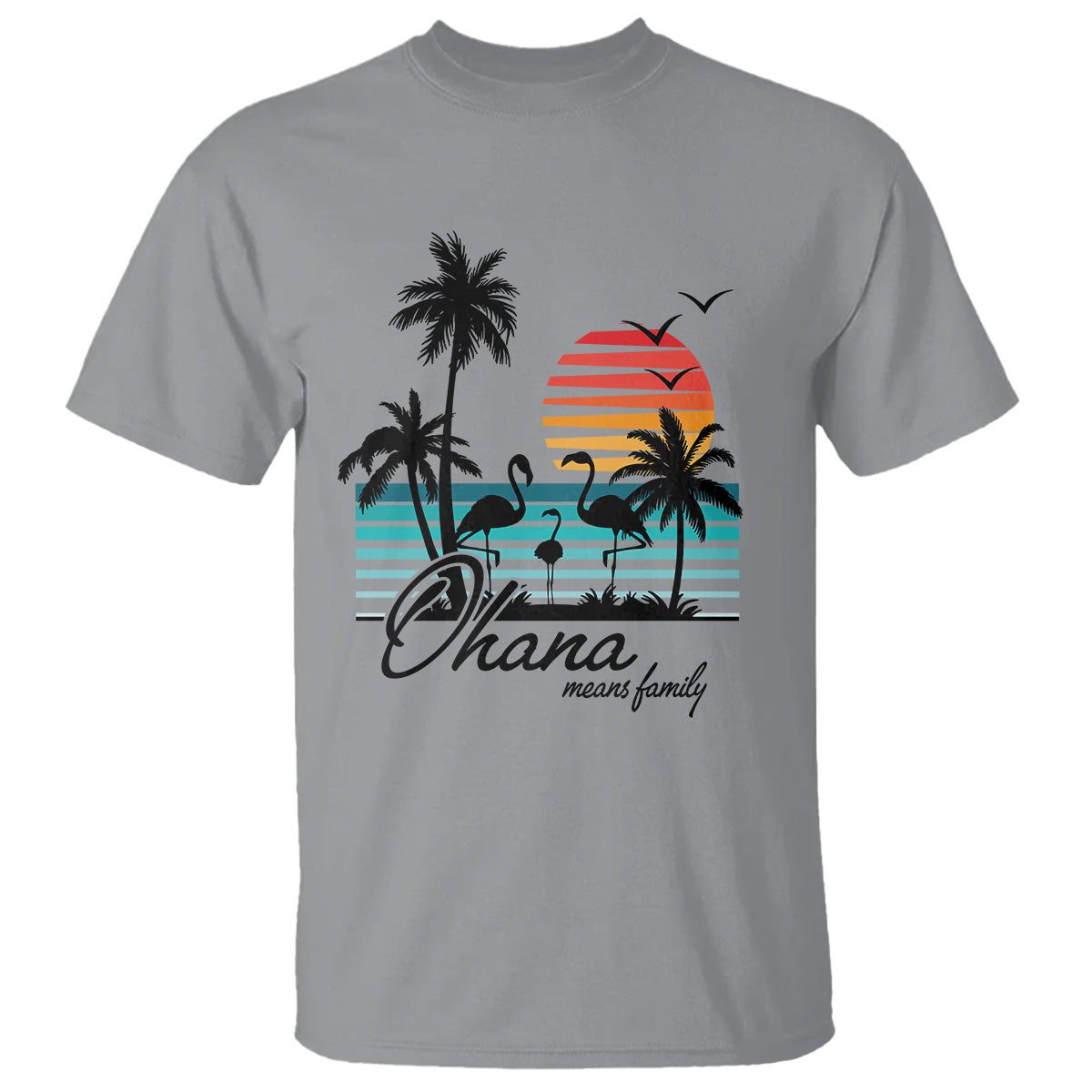 Hawaiian T Shirt Ohana Means Family Flamingo Sunset Beach Hawaii Summer Vacation - Wonder Print Shop