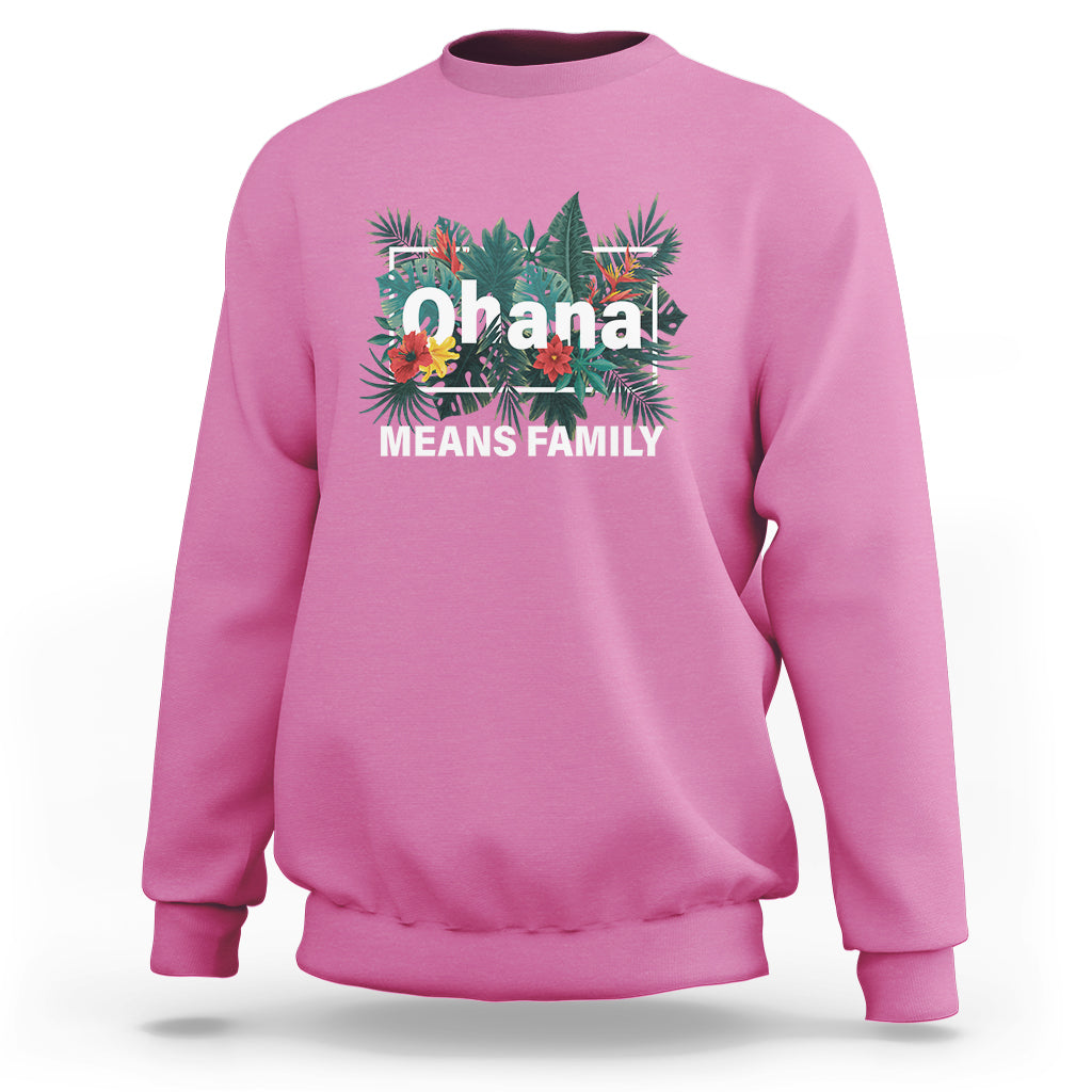 Hawaiian Sweatshirt Ohana Means Family Hawaii Summer Vacation - Wonder Print Shop