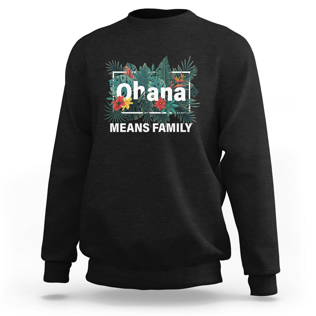 Hawaiian Sweatshirt Ohana Means Family Hawaii Summer Vacation - Wonder Print Shop