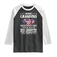 Funny Some Grandpas Take Naps Real Grandpas Play Pickleball Raglan Shirt