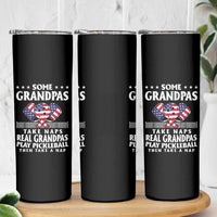 Funny Some Grandpas Take Naps Real Grandpas Play Pickleball Skinny Tumbler