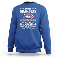 Funny Some Grandpas Take Naps Real Grandpas Play Pickleball Sweatshirt - Wonder Print Shop