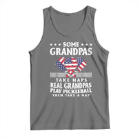 Funny Some Grandpas Take Naps Real Grandpas Play Pickleball Tank Top