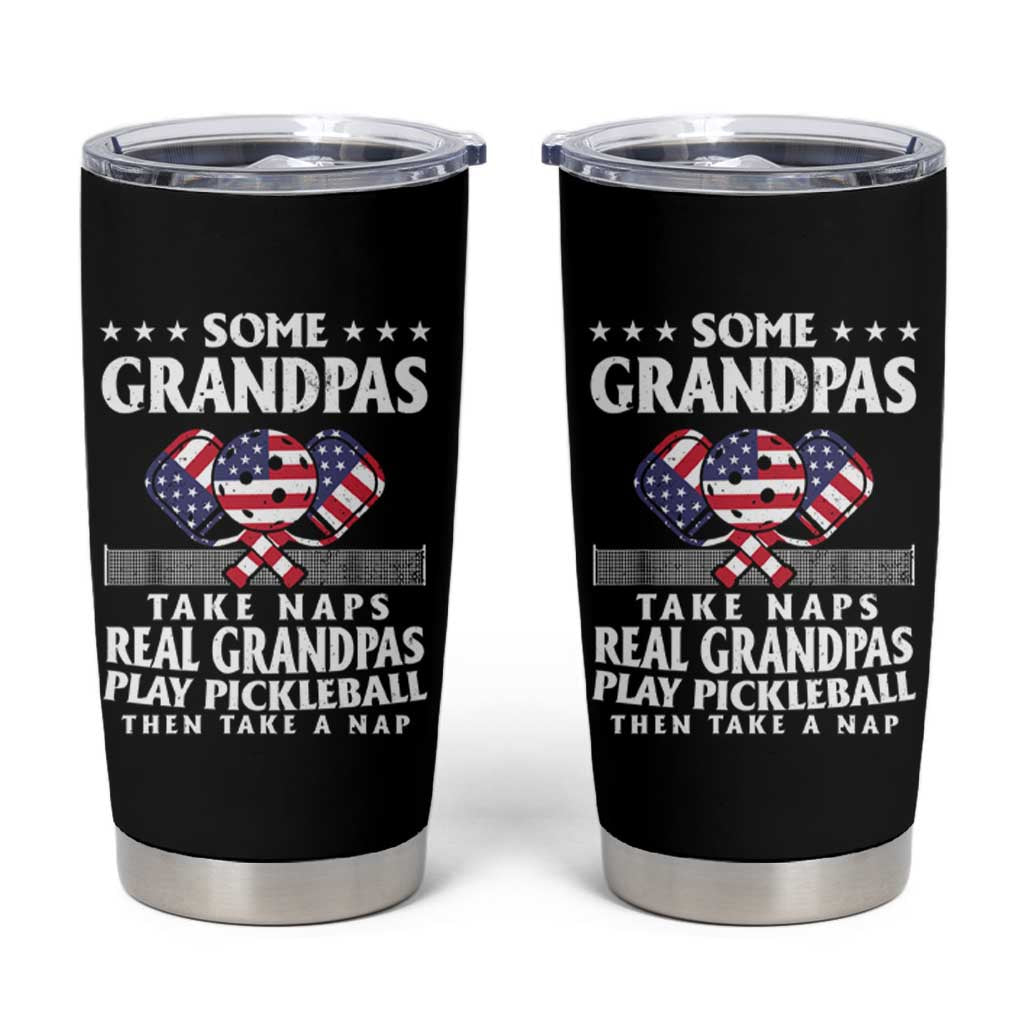Funny Some Grandpas Take Naps Real Grandpas Play Pickleball Tumbler Cup