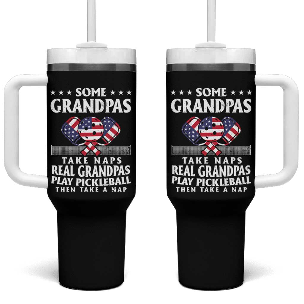 Funny Some Grandpas Take Naps Real Grandpas Play Pickleball Tumbler With Handle