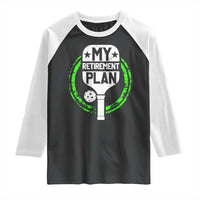 Funny Retirement Plan Retired Pickleball Player Raglan Shirt