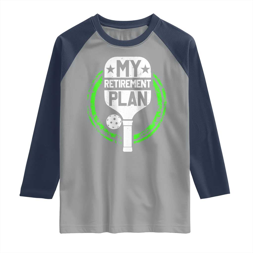 Funny Retirement Plan Retired Pickleball Player Raglan Shirt