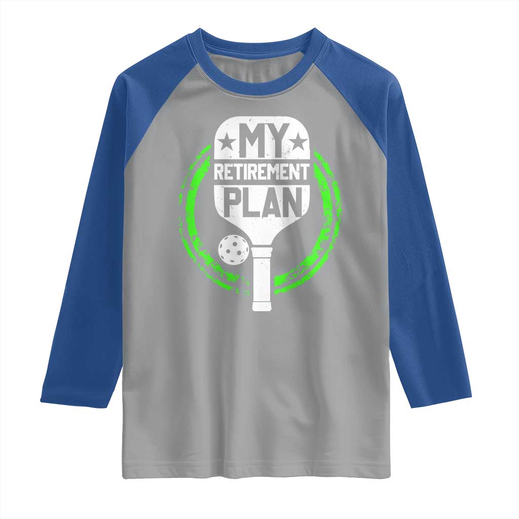 Funny Retirement Plan Retired Pickleball Player Raglan Shirt