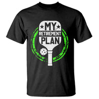 Funny Retirement Plan Retired Pickleball Player T Shirt - Wonder Print Shop
