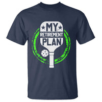 Funny Retirement Plan Retired Pickleball Player T Shirt - Wonder Print Shop