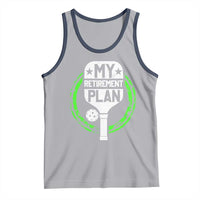 Funny Retirement Plan Retired Pickleball Player Tank Top