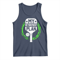 Funny Retirement Plan Retired Pickleball Player Tank Top