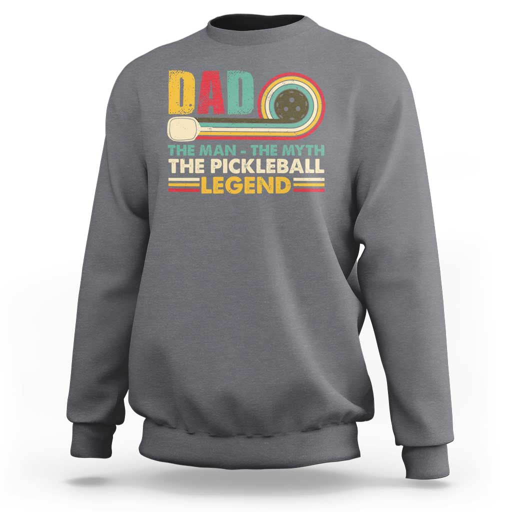 Pickleball Dad Sweatshirt The Man The Myth The Legend Retro - Wonder Print Shop