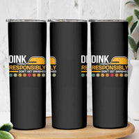 Funny Pickleball Skinny Tumbler Dink Responsibly Don't Get Smashed