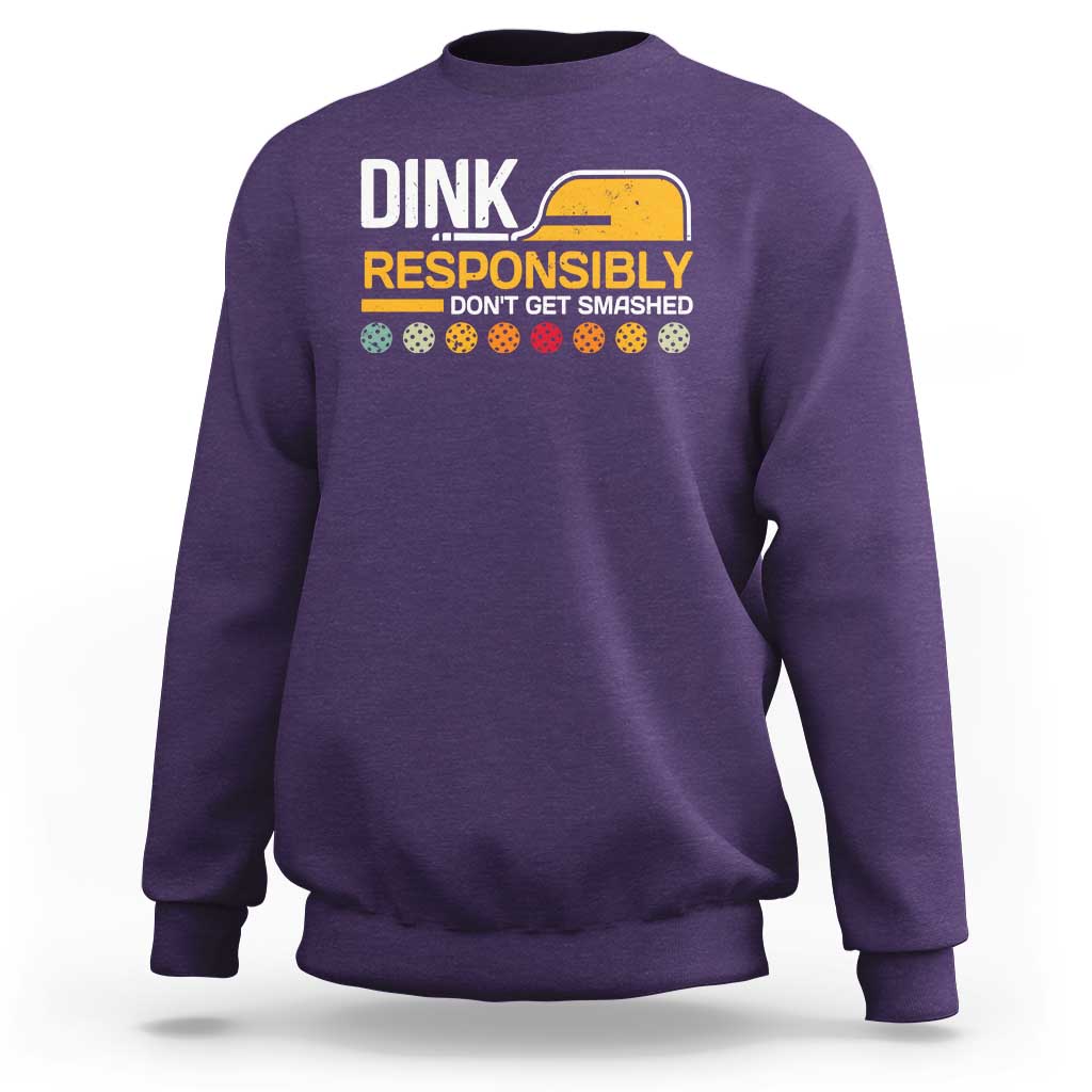 Funny Pickleball Sweatshirt Dink Responsibly Don't Get Smashed - Wonder Print Shop