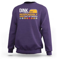 Funny Pickleball Sweatshirt Dink Responsibly Don't Get Smashed - Wonder Print Shop