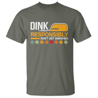 Funny Pickleball T Shirt Dink Responsibly Don't Get Smashed - Wonder Print Shop