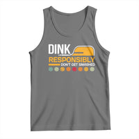 Funny Pickleball Tank Top Dink Responsibly Don't Get Smashed