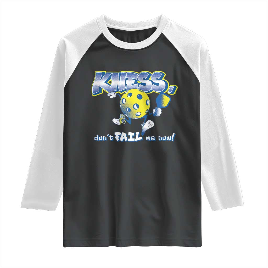 Funny Pickleball Raglan Shirt Knees Don't Fail Me Now