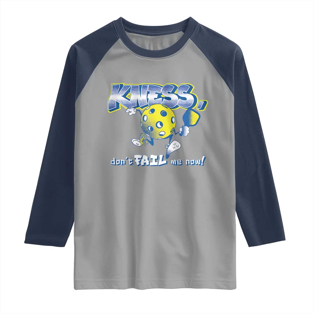 Funny Pickleball Raglan Shirt Knees Don't Fail Me Now