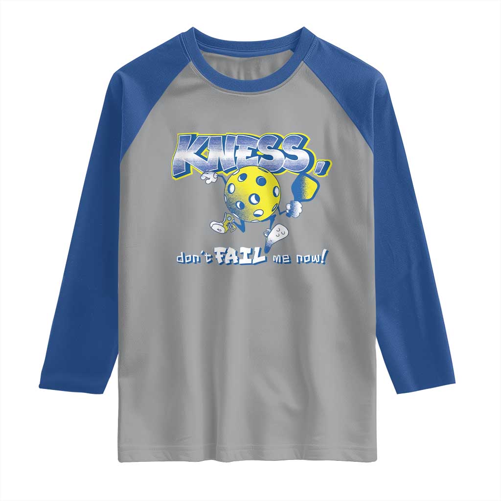 Funny Pickleball Raglan Shirt Knees Don't Fail Me Now