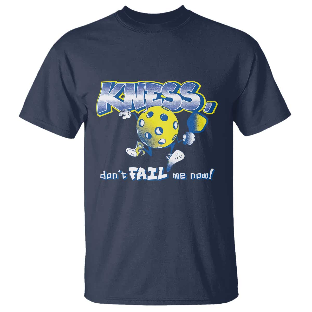Funny Pickleball T Shirt Knees Don't Fail Me Now - Wonder Print Shop