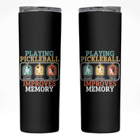 Funny Playing Pickleball Improves Memory Retro Skinny Tumbler