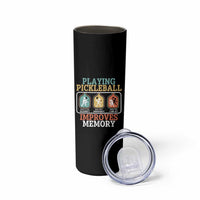 Funny Playing Pickleball Improves Memory Retro Skinny Tumbler