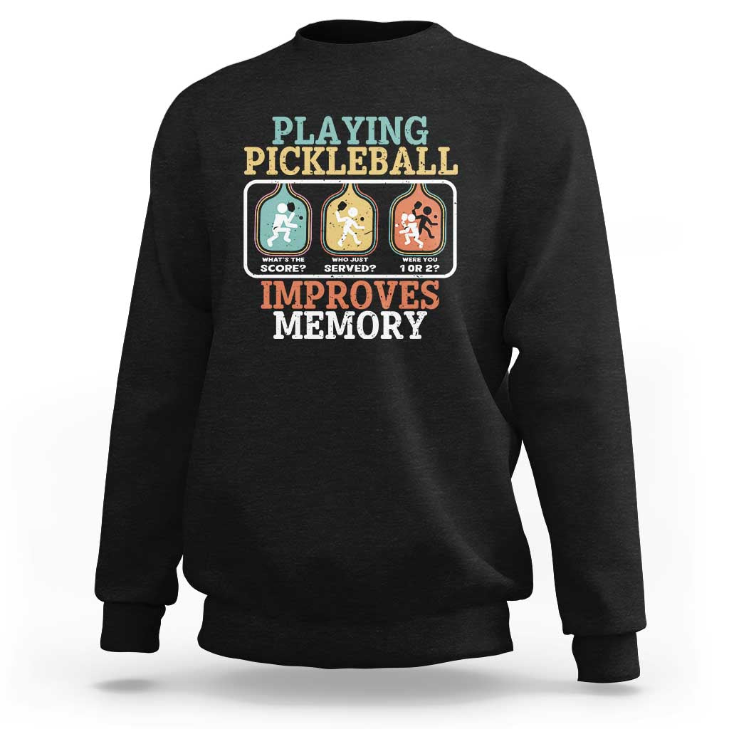Funny Playing Pickleball Improves Memory Retro Sweatshirt - Wonder Print Shop