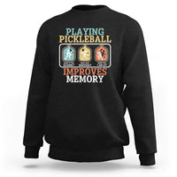 Funny Playing Pickleball Improves Memory Retro Sweatshirt - Wonder Print Shop
