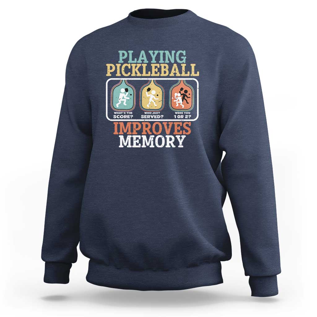 Funny Playing Pickleball Improves Memory Retro Sweatshirt - Wonder Print Shop