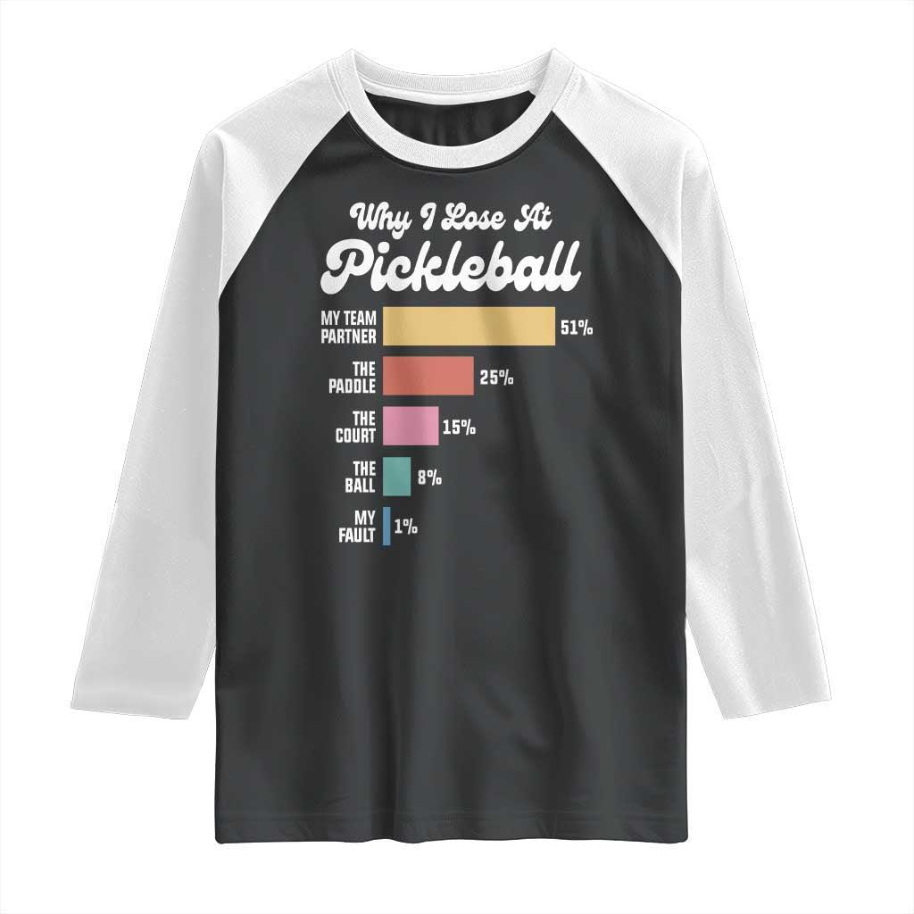 Funny Why I Lose At Pickleball Raglan Shirt