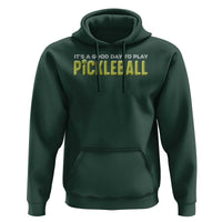 It's A Good Day To Play Pickleball Hoodie - Wonder Print Shop
